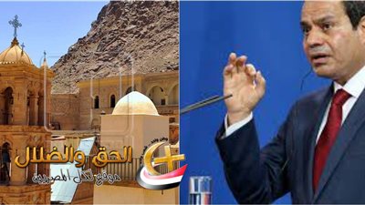  دير سانت كاترين خط أحمر: شاهد رد صاعق من الرئيس السيسي وتحذيراً نارياً للمتطرفين قرارات عاجلة لحماية المقدسات المسيحية في مصر ماذا قال عن الكنائس؟