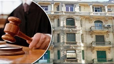 تعديلات قانون الإيجار القديم 2025 تحدد 7 حالات أساسية تجيز طرد المستأجر وشروط الإخلاء الفوري